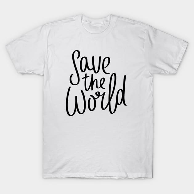 Save the World T-Shirt by wahmsha